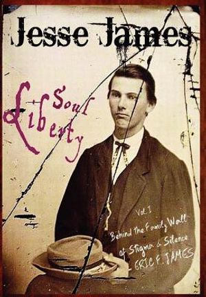 Jesse James Soul Liberty, Vol. I, Behind the Family Wall of Stigma & Silence image number 0