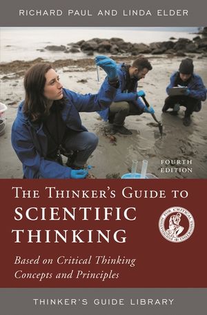 The Thinker's Guide to Scientific Thinking: Based on Critical Thinking Concepts and Principles, Fourth Edition image number 0