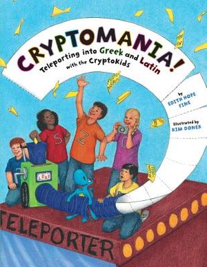 Cryptomania!: Teleporting into Greek and Latin with the CryptoKids image number 0