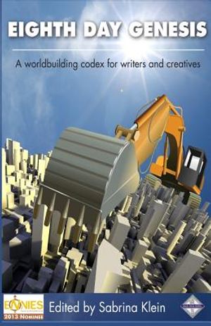 Eighth Day Genesis: A Worldbuilding Codex for Writers and Creatives image number 0