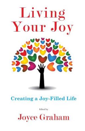 Living Your Joy: Creating A Joy-Filled Life image number 0
