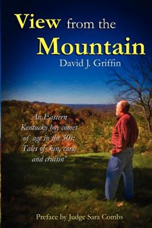 View from the Mountain: An Eastern Kentucky boy comes of age in the 50s: Tales of kin, cars, and cruisin' image number 0