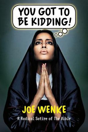 You Got to Be Kidding! a Radical Satire of the Bible image number 0