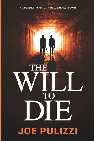 The Will to Die: A Novel of Suspense (Murder in a Small Town), a Thriller image number 0