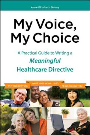 My Voice, My Choice: A Practical Guide to Writing a Meaningful Healthcare Directive image number 0