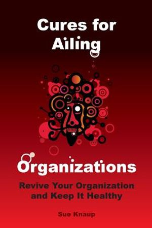 Cures for Ailing Organizations image number 0