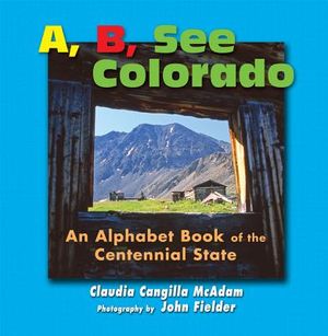 A B See Colorado: An Alphabet Book of the Centennial State image number 0