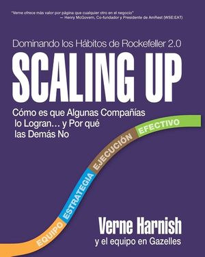 Scaling Up (Dominando Los H&aacute;bitos de Rockefeller 2.0): C&oacute;mo Es Que Algunas Compa&ntilde;&iacute;as Lo Logran...Y Por Qu&eacute; Las Dem&aacute;s No image number 0