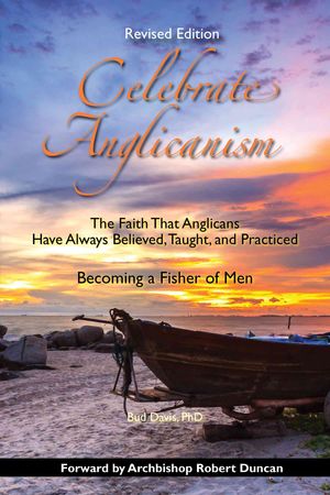 Celebrate Anglicanism : The Faith That Anglicans Have Always Believed, Taught, and Practiced: Becoming a Fisher of Men image number 0