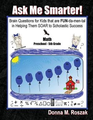 Ask Me Smarter! Math: Brain Questions for Kids that are FUN-da-men-tal in Helping Them SOAR to Scholastic Success Preschool - 5th Grade image number 0