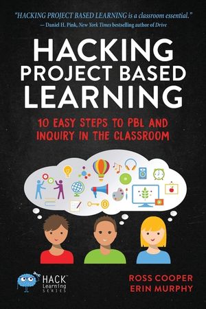 Hacking Project Based Learning: 10 Easy Steps to PBL and Inquiry in the Classroom image number 0