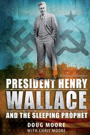 President Henry Wallace: And the Sleeping Prophet image number 0