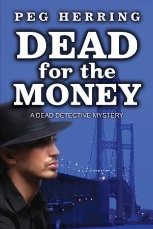 Dead for the Money: A Dead Detective Mystery image number 0
