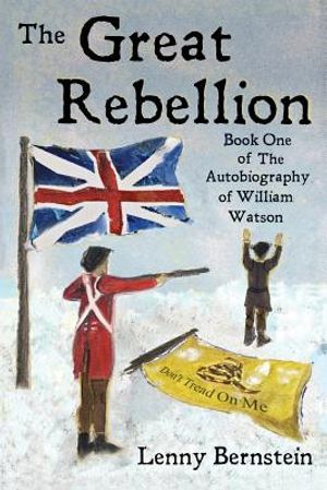 The Great Rebellion: Book One of The Autobiography of William Watson image number 0