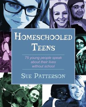 Homeschooled Teens: 75 Young People Speak About Their Lives Without School image number 0