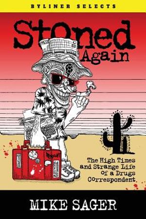 Stoned Again: The High Times and Strange Life of a Drugs Correspondent image number 0