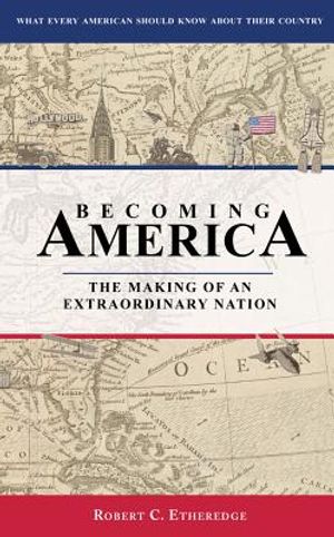 Becoming America: The Making of an Extraordinary Nation image number 0