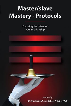 Master/slave Mastery--Protocols: Focusing the intent of your relationship image number 0
