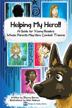 Helping My Hero!!: A Guide for Young Readers Whose Parents May Have Combat Trauma image number 0