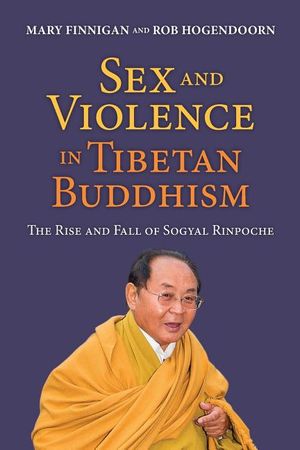 Sex and Violence in Tibetan Buddhism,: The Rise and Fall of Sogyal Rinpoche image number 0