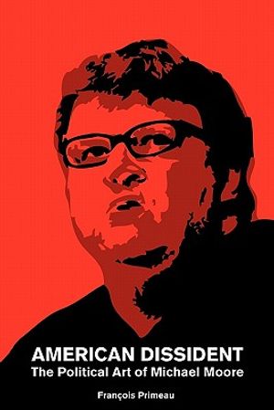 American Dissident: The Political Art of Michael Moore image number 0