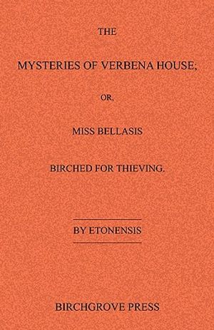 The Mysteries of Verbena House; or, Miss Bellasis Birched for Thieving image number 0