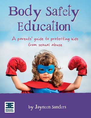 Body Safety Education: A parents' guide to protecting kids from sexual abuse image number 0