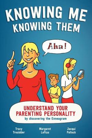 Knowing Me Knowing Them: Understand your parenting personality by discovering the Enneagram image number 0