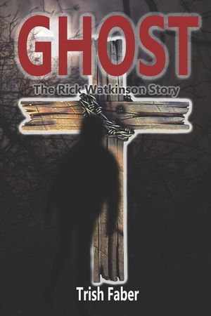Ghost: The Rick Watkinson Story image number 0