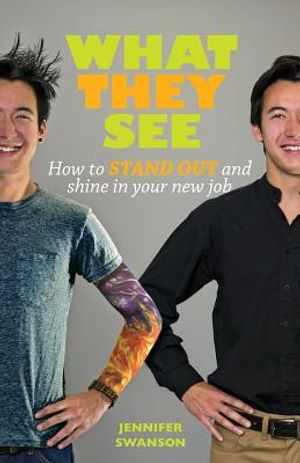 What They See: How to stand out and shine in your new job image number 0