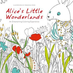 Alice's Little Wonderlands: An Entertaining Coloring Experience image number 0