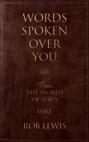 Words Spoken Over You: From the Words of Jesus in Luke image number 0