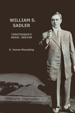 William S. Sadler: Chautauqua's Medic Orator image number 0