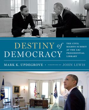 Destiny of Democracy: The Civil Rights Summit at the LBJ Presidential Library image number 0