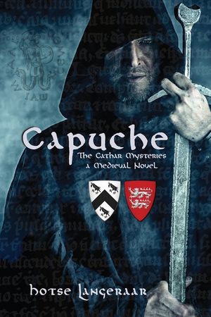 Capuche: A Historic Medieval Tale of a Forbidden Love and a Barbaric Church image number 0
