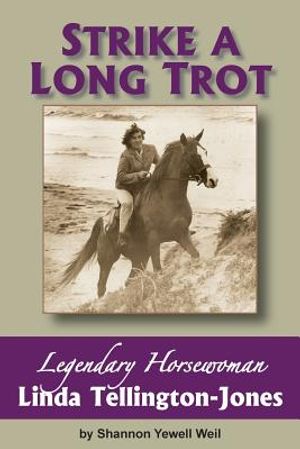Strike a Long Trot: Legendary Horsewoman Linda Tellington-Jones image number 0