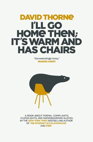 I'll Go Home Then; It's Warm & Has Chairs: Stuff that didn't make it into the first book image number 0