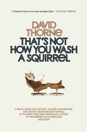 That's Not How You Wash a Squirrel: A collection of new essays and emails image number 0
