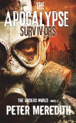 The Apocalypse Survivors: The Undead World Novel 2 image number 0