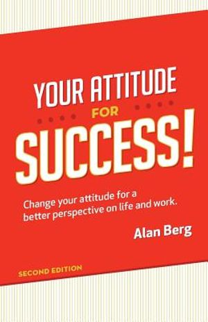 Your Attitude for Success: Change your attitude for a better perspective on live and work image number 0