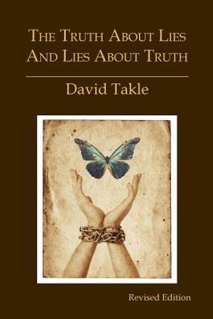 The Truth About Lies and Lies About Truth: A Fresh New Look at the Cunning of Evil and the Means for Our Transformation image number 0
