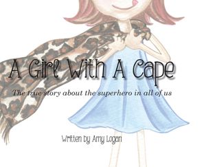 A Girl With A Cape: The true story about the superhero in all of us image number 0