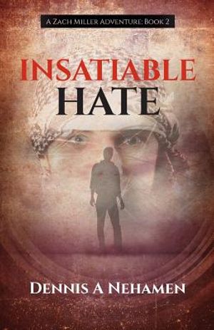 Insatiable Hate: A Zach Miller Adventure (Book 2) image number 0