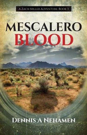 Mescalero Blood: A Zach Miller Adventure (Book 3) image number 0
