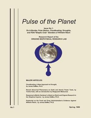 Pulse of the Planet No.1: On A-Bombs, Polar Motion, Cloudbusting, Droughts, and FDA/Skeptic Club Slanders of Wilhelm Reich image number 0