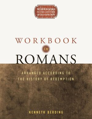 Workbook in Romans: Arranged According to the History of Redemption image number 0