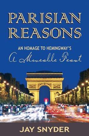 Parisian Reasons: An Homage to Hemingway's A Moveable Feast image number 0