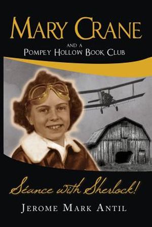 Mary Crane: and a Pompey Hollow Book Club Seance with Sherlock! image number 0