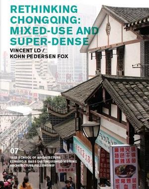 Rethinking Chongqing: Mixed-Use and Super-Dense: Vincent Lo / Kohn Pedersen Fox image number 0
