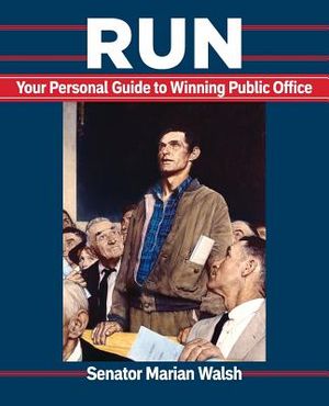 Run: Your Personal Guide to Winning Public Office image number 0